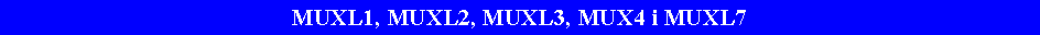 Pole tekstowe: MUXL1, MUXL2, MUXL3, MUX4 i MUXL7